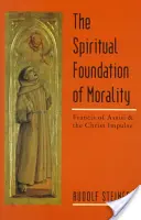 Duchowy fundament moralności: Franciszek z Asyżu i impuls Chrystusowy (Cw 155) - The Spiritual Foundation of Morality: Frandis of Assisi and the Christ Impulse (Cw 155)