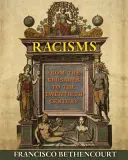 Rasizm: Od wypraw krzyżowych do XX wieku - Racisms: From the Crusades to the Twentieth Century