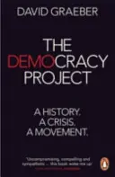 Projekt Demokracja - historia, kryzys, ruch - Democracy Project - A History, a Crisis, a Movement