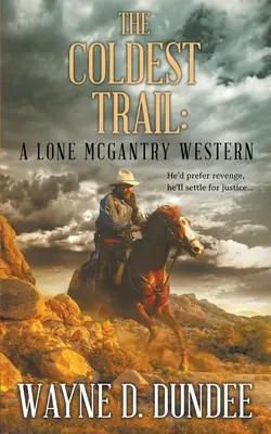 Najzimniejszy szlak: A Lone McGantry Western - The Coldest Trail: A Lone McGantry Western