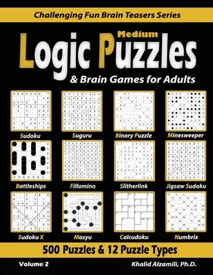 Średnie łamigłówki logiczne i gry umysłowe dla dorosłych: 500 Puzzles & 12 Puzzle Types (Sudoku, Fillomino, Battleships, Calcudoku, Binary Puzzle, Slitherlink, S - Medium Logic Puzzles & Brain Games for Adults: 500 Puzzles & 12 Puzzle Types (Sudoku, Fillomino, Battleships, Calcudoku, Binary Puzzle, Slitherlink, S