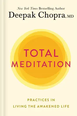 Medytacja totalna: Praktyki przebudzonego życia - Total Meditation: Practices in Living the Awakened Life