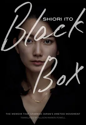 Czarna skrzynka: Pamiętnik, który zapoczątkował japoński ruch #Metoo - Black Box: The Memoir That Sparked Japan's #Metoo Movement