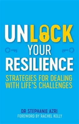 Uwolnij swoją odporność: Strategie radzenia sobie z życiowymi wyzwaniami - Unlock Your Resilience: Strategies for Dealing with Life's Challenges