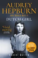 Holenderska dziewczyna - Audrey Hepburn i II wojna światowa - Dutch Girl - Audrey Hepburn and World War II