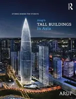 Wysokie budynki Arup w Azji: Historie kryjące się za piętrami - Arup's Tall Buildings in Asia: Stories Behind the Storeys