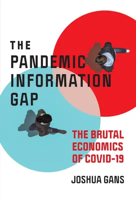 Pandemiczna luka informacyjna: brutalna ekonomia Covid-19 - The Pandemic Information Gap: The Brutal Economics of Covid-19
