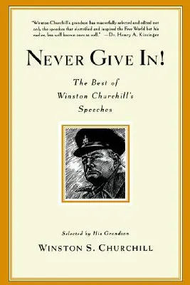 Nigdy się nie poddawaj! Najlepsze przemówienia Winstona Churchilla - Never Give In!: The Best of Winston Churchill's Speeches