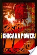 Chicana Power! Kontestowane historie feminizmu w ruchu Chicano - Chicana Power!: Contested Histories of Feminism in the Chicano Movement