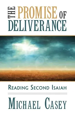 Obietnica wyzwolenia: Czytanie Drugiego Księgi Izajasza - The Promise of Deliverance: Reading Second Isaiah