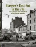 East End w Glasgow w latach 70-tych - Od Gallowgate i London Road do Parkhead i Camlachie - Glasgow's East End in the 70s - From Gallowgate and London Road to Parkhead and Camlachie