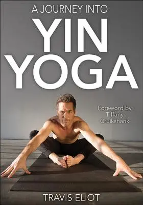 Podróż do jogi jin - A Journey Into Yin Yoga