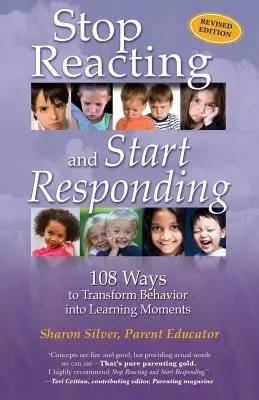 Przestań reagować i zacznij odpowiadać: 108 sposobów na przekształcenie zachowania w momenty nauki - Stop Reacting and Start Responding: 108 Ways to Transform Behavior into Learning Moments