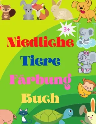 Niedliche Tiere Frbung Buch: Adorable Baby Tiere Malbuch im Alter von 3+ - Super niedliche Baby Waldtiere - Tier-Malbuch: Dla dzieci od 3 lat - - Niedliche Tiere Frbung Buch: Adorable Baby Tiere Malbuch im Alter von 3+ - Super niedliche Baby Waldtiere - Tier-Malbuch: Fr Kinder ab 3 Jahren -