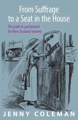 Od prawa wyborczego do miejsca w parlamencie: Droga nowozelandzkich kobiet do parlamentu - From Suffrage to a Seat in the House: The Path to Parliament for New Zealand Women