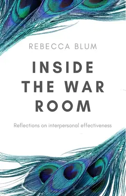 Inside The War Room: Refleksje na temat skuteczności interpersonalnej - Inside The War Room: Reflections on interpersonal effectiveness