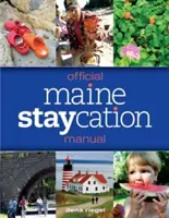 Oficjalny podręcznik wakacji w Maine - Official Maine Staycation Manual