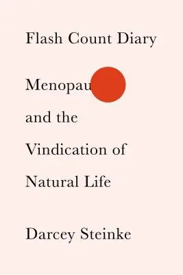 Flash Count Diary: Menopauza i windykacja naturalnego życia - Flash Count Diary: Menopause and the Vindication of Natural Life