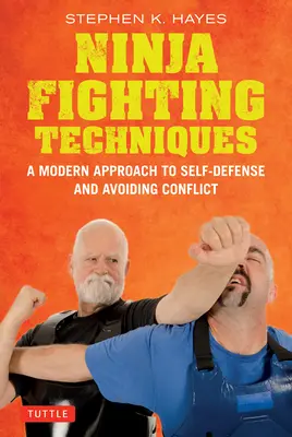 Techniki walki ninja: Podejście współczesnego mistrza do samoobrony i unikania konfliktów - Ninja Fighting Techniques: A Modern Master's Approach to Self-Defense and Avoiding Conflict