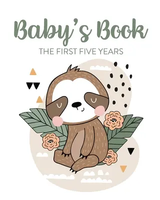 Książka dziecka Pierwsze pięć lat: Pamięć - Rodzic po raz pierwszy - Jak dorastasz - Prezent na baby shower - Baby's Book The First Five Years: Memory Keeper - First Time Parent - As You Grow - Baby Shower Gift