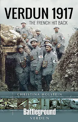 Verdun 1917: Francuski cios w plecy - Verdun 1917: The French Hit Back