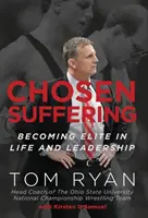 Wybrane cierpienie: Stawanie się elitą w życiu i przywództwie - Chosen Suffering: Becoming Elite In Life And Leadership