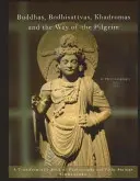 Buddhas, Bodhisattvas, Khadromas & the Way of the Pilgrim - Transformacyjna książka z fotografiami i sentencjami - Buddhas, Bodhisattvas, Khadromas & the Way of the Pilgrim - A Transformative Book of Photography & Pithy Sayings