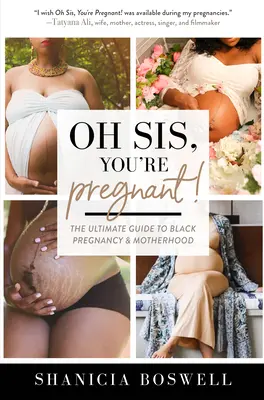 Oh Sis, You're Pregnant!: Najlepszy przewodnik po czarnej ciąży i macierzyństwie (prezent dla nowych mam) - Oh Sis, You're Pregnant!: The Ultimate Guide to Black Pregnancy & Motherhood (Gift for New Moms)