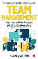 ZARZĄDZANIE ZESPOŁEM - Wykorzystaj siłę kolektywu - TEAM MANAGEMENT - Harness the Power of the Collective