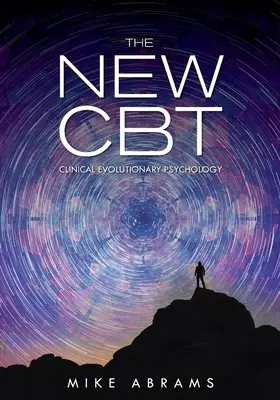 Nowa CBT: kliniczna psychologia ewolucyjna - The New CBT: Clinical Evolutionary Psychology