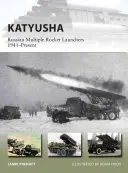Katiusza: Rosyjskie wieloprowadnicowe wyrzutnie rakietowe 1941-teraźniejszość - Katyusha: Russian Multiple Rocket Launchers 1941-Present