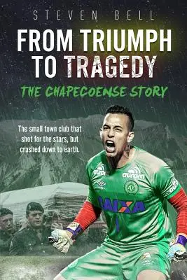 Od triumfu do tragedii: Historia Chapecoense - From Triumph to Tragedy: The Chapecoense Story