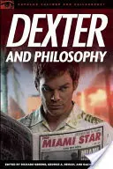 Dexter i filozofia: Umysł ponad rozpryskami - Dexter and Philosophy: Mind Over Spatter