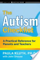 Lista kontrolna autyzmu: Praktyczny poradnik dla rodziców i nauczycieli - The Autism Checklist: A Practical Reference for Parents and Teachers