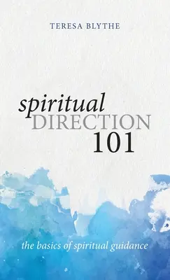 Kierownictwo duchowe 101: Podstawy przewodnictwa duchowego - Spiritual Direction 101: The Basics of Spiritual Guidance