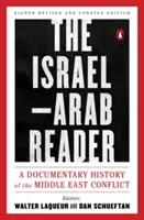 The Israel-Arab Reader: Dokumentalna historia konfliktu na Bliskim Wschodzie: Wydanie ósme poprawione i zaktualizowane - The Israel-Arab Reader: A Documentary History of the Middle East Conflict: Eighth Revised and Updated Edition