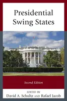 Prezydenckie stany wahadłowe, wydanie drugie - Presidential Swing States, Second Edition