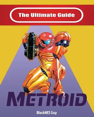 NES Classic: Kompletny przewodnik po grze Metroid - NES Classic: The Ultimate Guide To Metroid