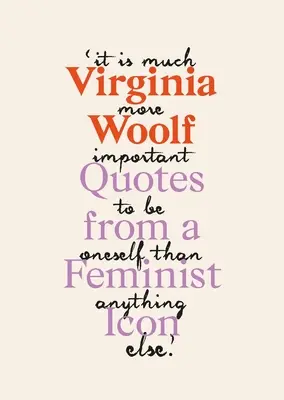 Virginia Woolf: inspirujące cytaty z oryginalnej ikony feminizmu - Virginia Woolf: Inspiring Quotes from an Original Feminist Icon