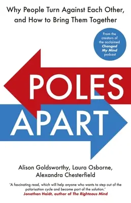Polacy osobno - dlaczego ludzie zwracają się przeciwko sobie i jak ich do siebie zbliżyć - Poles Apart - Why People Turn Against Each Other, and How to Bring Them Together