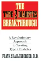 Przełom w leczeniu cukrzycy typu 2: Rewolucyjne podejście do leczenia cukrzycy typu 2 - The Type 2 Diabetes Breakthrough: A Revolutionary Approach to Treating Type 2 Diabetes