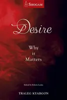 Pragnienie: dlaczego ma znaczenie - Desire: Why It Matters