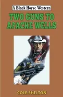 Dwa pistolety do studni Apaczów - Two Guns to Apache Wells