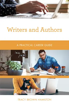 Pisarze i autorzy: Praktyczny przewodnik po karierze - Writers and Authors: A Practical Career Guide