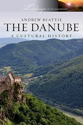 Dunaj: Historia kultury - The Danube: A Cultural History