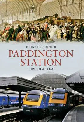 Stacja Paddington w czasie - Paddington Station Through Time