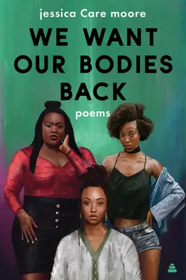 Chcemy odzyskać nasze ciała: Wiersze - We Want Our Bodies Back: Poems