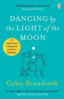 Dancing By The Light of The Moon - Ponad 250 wierszy do czytania, rozkoszowania się i recytowania - Dancing By The Light of The Moon - Over 250 poems to read, relish and recite