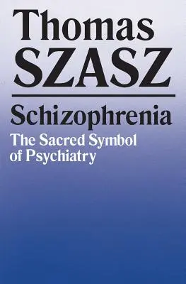 Schizofrenia: Święty symbol psychiatrii - Schizophrenia: The Sacred Symbol of Psychiatry