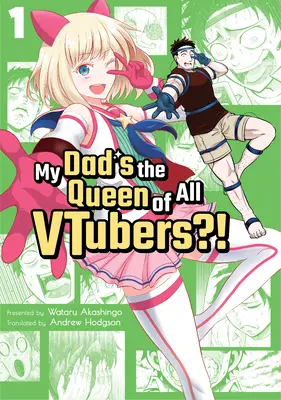 Mój tata jest królową wszystkich Vtuberów! Vol. 1 - My Dad's the Queen of All Vtubers?! Vol. 1